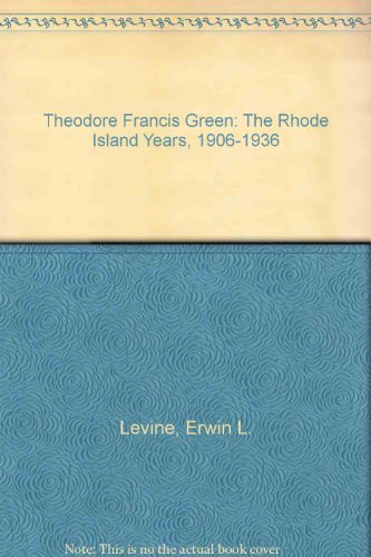 Theodore Francis Green: The Rhode Island Years, 1906-1936