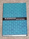 On interpretation : meaning and inference in law, psychoanalysis, and literature