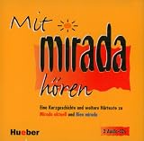 Mirada aktuell: Mirada. Mit Mirada hören. 2 CDs: Eine Kurzgeschichte und weitere Hörtexte zu Miranda aktuell und Bien mirado