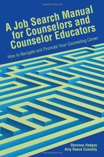 A Job Search Manual for Counselors and Educators: How to Navigate and Promote Your Counseling Career