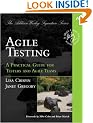 Agile Testing: A Practical Guide for Testers and Agile Teams (Addison-Wesley Signature)