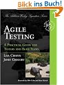 Agile Testing: A Practical Guide for Testers and Agile Teams (Addison-Wesley Signature)