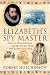 Elizabeth's Spymaster