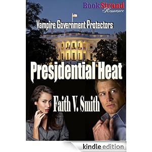 Presidential Heat - Faith V. Smith