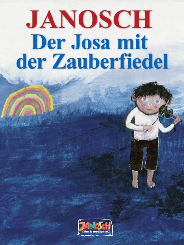 Der Josa mit der Zauberfiedel: Wie der kleine Josa mit seiner Zauberfiedel stark wird (German Edition)
