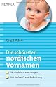 Die sch&ouml;nsten nordischen Vornamen: - F&uuml;r M&auml;dchen und Jungen - - Mit Herkunft und Bedeutung