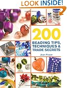 200 Beading Tips, Techniques & Trade Secrets