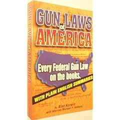 Gun Laws of America: Every Federal Gun Law on the Books: With Plain English Summaries