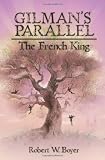 Gilman's Parallel: The French King