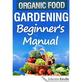 Organic Gardening Beginner's Manual