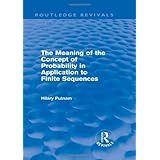 the meaning of the concept of probability in application to finite sequences routledge revivals