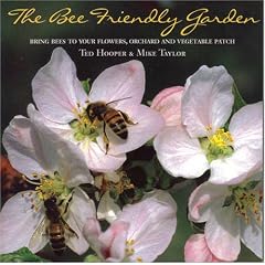 The Bee Friendly Garden: Bring Bees to Your Flowers, Orchard, and Vegetable Patch