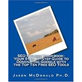 SEO Fitness Workbook: Your Step-by-Step Guide to Dominating Google with the Top Ten Free SEO Tools