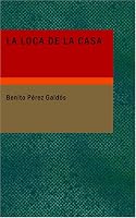 La Loca de la Casa: Comedia en Cuatro Actos