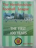 The Herefordshire Football League : the first 100 years