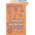 Adventure in New Zealand, from 1839 to 1844; with Some Account of the Beginning of the... by Edward Jerningham Wakefield