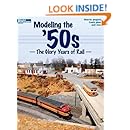 Modeling the '50s: The Glory Years of Rail (Model Railroader)