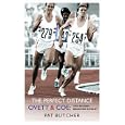 The Perfect Distance - Ovett and Coe: The Record-Breaking Rivalry