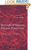 The Cradle of Humanity: Prehistoric Art and Culture