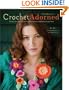 Crochet Adorned: Reinvent Your Wardrobe with Crocheted Accents, Embellishments, and Trims