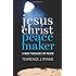 Jesus Christ, Peacemaker: A New Theology of Peace