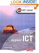 A2 Level GCE Applied ICT for OCR (A2 Level Applied ICT)