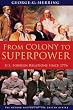 From Colony to Superpower: U.S. Foreign Relations Since 1776