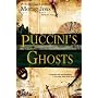 Puccini's Ghosts