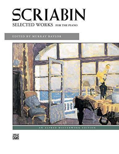 Selected Works: For Late Intermediate to Advanced Piano (Alfred Masterwork Edition)