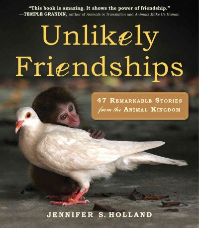 Produkt-Bild: (Unlikely Friendships: 47 Remarkable Stories from the Animal Kingdom) By Holland, Jennifer S. (Author) Paperback on 30-Jun-2011
