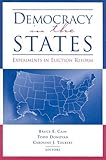 Democracy in the states : experiments in election reform