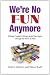 We're No Fun Anymore: Helping Couples Cultivate Joyful Marriages Through the Power of Play