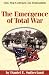 The Emergence of Total War (Civil War Campaigns and Commanders Series.)