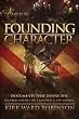 Founding Character: Documents That Define the United States of America and its People