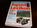 Produkt-Bild: Bassermann Jugendlexikon Natur und Technik. Das aktuelle Wissen von A - Z