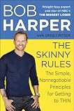 The Skinny Rules: The Simple, Nonnegotiable Principles for Getting to Thin