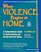 When Violence Begins at Home: A Comprehensive Guide to Understanding and Ending Domestic Abuse