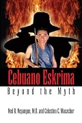 Cebuano Eskrima: Beyond the Myth