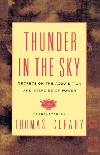 Thunder in the Sky: Secrets on the Acquisition and Exercise of Power [Paperback] [2001] (Author) Thomas Cleary, Chin-Ning Chu
