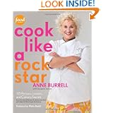 Cook Like a Rock Star: 125 Recipes, Lessons, and Culinary Secrets by Anne Burrell, Suzanne Lenzer and Mario Batali