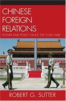 Chinese Foreign Relations: Power and Policy Since the Cold War