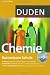 Duden. Basiswissen Schule. Chemie: 5. bis 10. Klasse