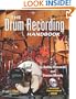 The Drum Recording Handbook: Music Pro Guides