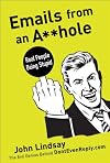 Emails from an asshole : real people being stupid