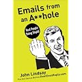 Emails from an Asshole: Real People Being Stupid
