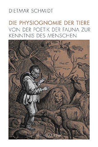 Die Physiognomie der Tiere: Von der Poetik der Fauna zur Kenntnis des Menschen (German Edition)