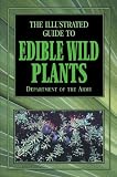 The Illustrated Guide to Edible Wild Plants