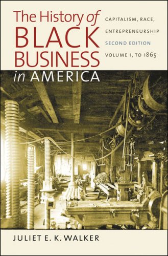 The History of Black Business in America: Capitalism, Race, Entrepreneurship: Volume 1, To 1865 at Amazon.com