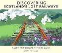 Discovering Scotland's Lost Railways