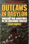 Outlaws in Babylon: Shocking True Adventures on the Marijuana Frontier